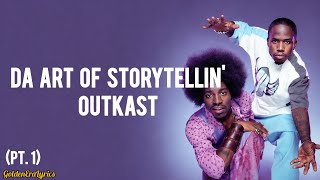 OutKast - Da Art of Storytellin' (Pt. 1) (Lyrics)