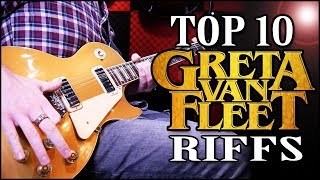 Top 10 Greta Van Fleet Guitar Riffs