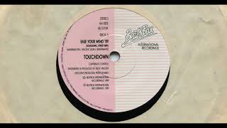 TOUCHDOWN■EASE YOUR MIND '89 (SOULSONIC STREET MIX) EDIT■1989■B-SIDE■7'' VINYL