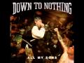 Down To Nothing - Undefeated (All My Sons ...