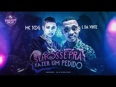 🛑 MC 10G E MC L DA VINTE - SE FOSSE PRA FAZER UM PEDIDO - BREGA FUNK REMIX