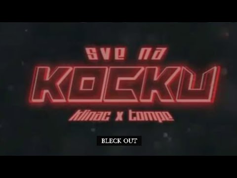 Klinac x Tompe - Sve na kocku (Official Video) 2022