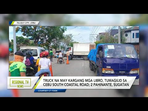 Regional TV News: Truck na may kargang mga libro, tumagilid sa Cebu South Coastal Road
