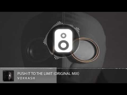 VOXKASH - Push It To The Limit (Original Mix)