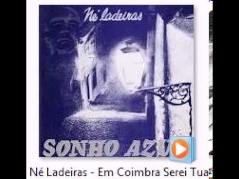 Né Ladeiras - Em Coimbra Serei Tua