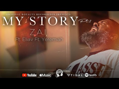 Original Royalty Recordings Presents: ZAI ft Eliav , Yeremiah | My Story