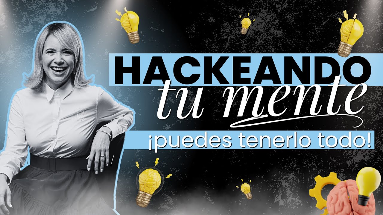 Aprende a hackear tu potencial  - #VilmaNúñez