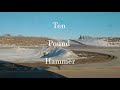 [Original Song]Ten Pound Hammer