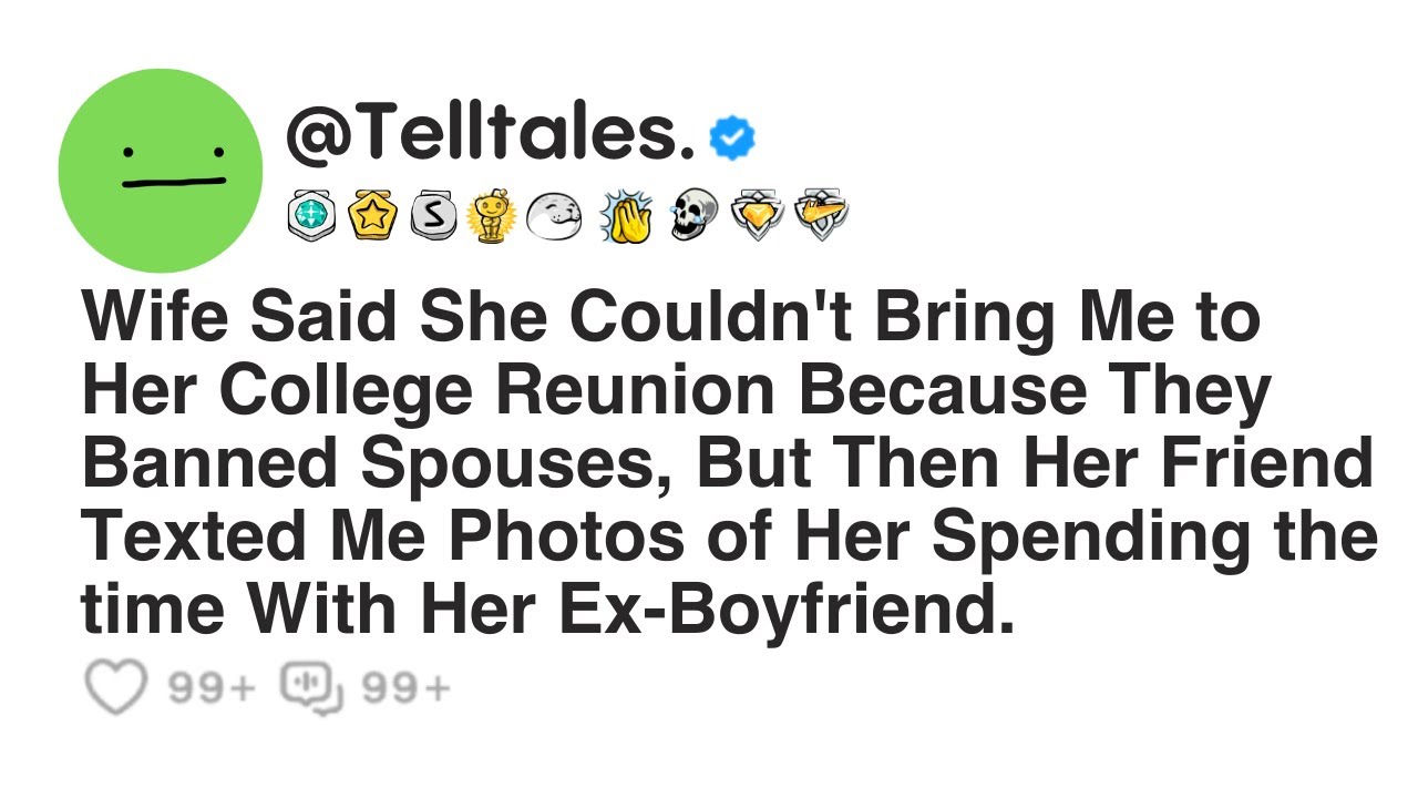 Wife Said She Couldn't Bring Me to Her College Reunion Because They Banned Spouses, But Then Her...