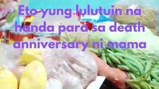 Eto yung lulutuin sa death anniversary ni mama