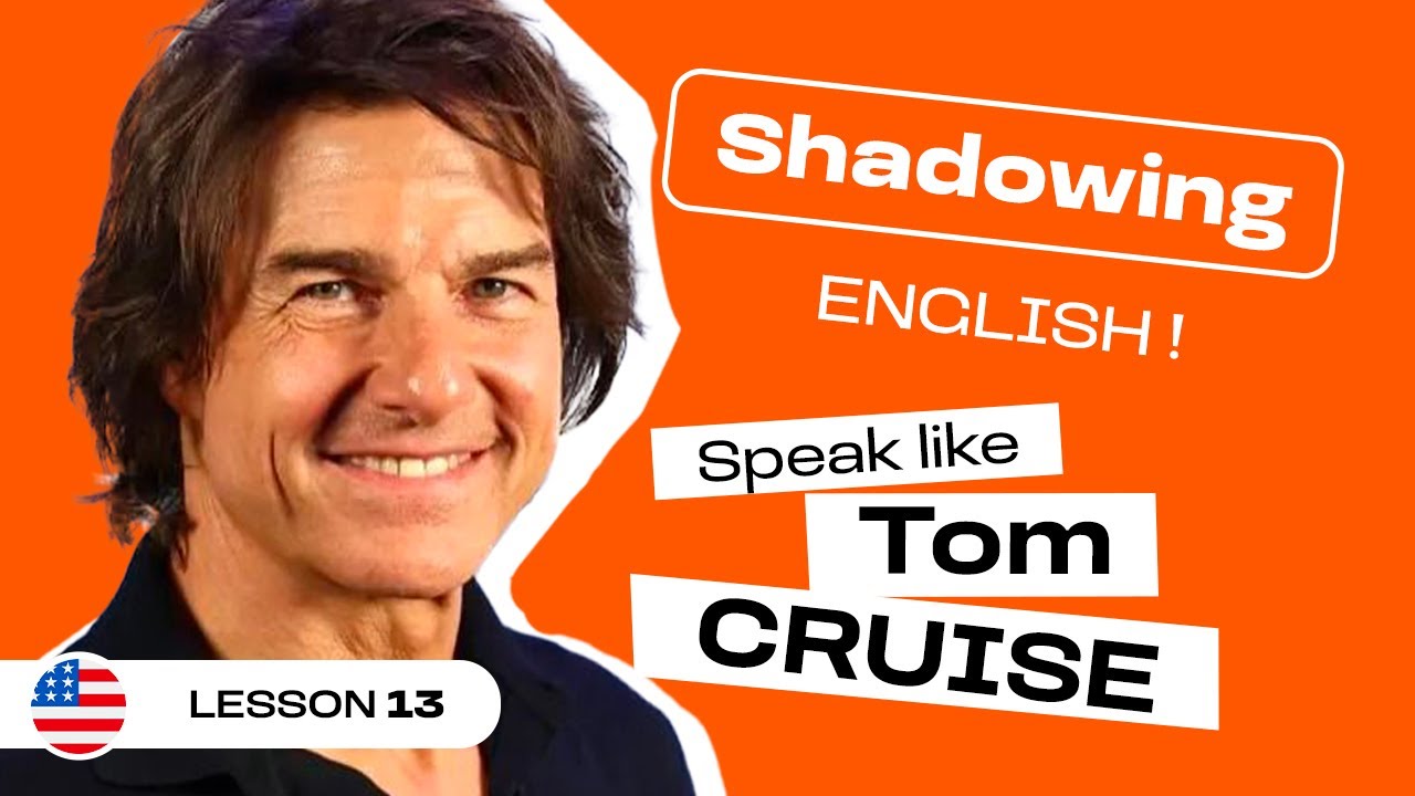 Shadowing English with Tom CRUISE | American English accent (lesson #13)