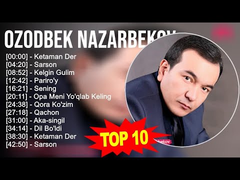 Ozodbek Nazarbekov 2023 MIX ~ Top 10 eng yaxshi qo'shiqlar