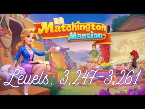 Matchington Mansion Levels 3,247-3,261