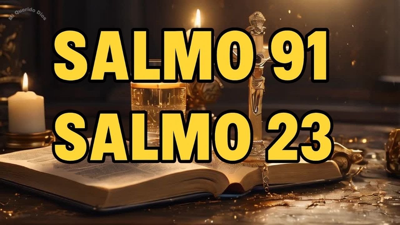 ORACIÓN del DÍA 20 de MAYO -  SALMO 91 y SALMO 23:  Las dos ORACIONES MÁS PODEROSAS de la BIBLIA.