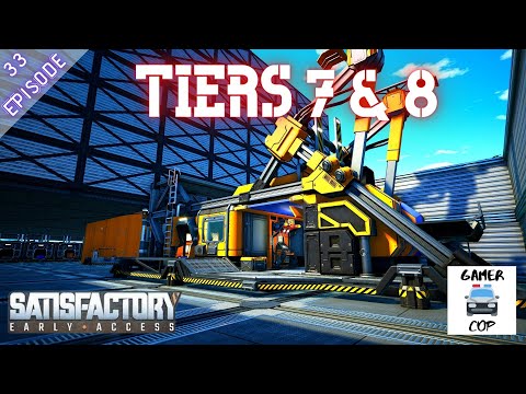 TIERS 7 & 8 - Episode 33 - Satisfactory