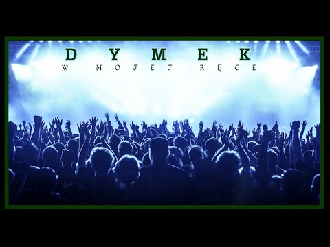 Dymek - W Mojej Ręce