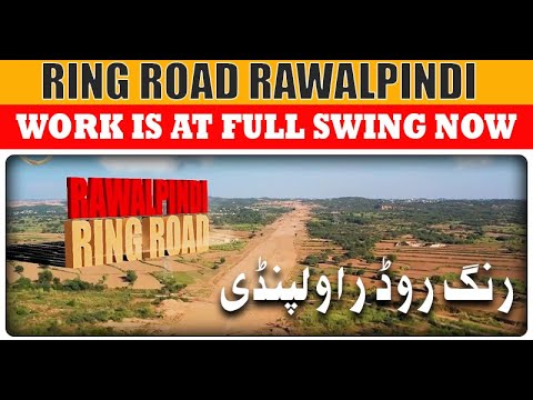 Development of Rawalpindi Ring Road is Swiftly Underway