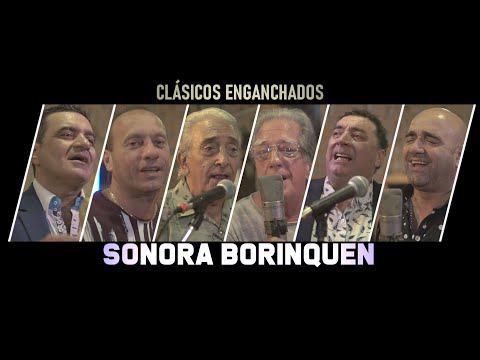 Sonora Borinquen ft. Yesty Prieto, Miguel Cufos, Gerardo Nieto - Clasicos Enganchados 2020