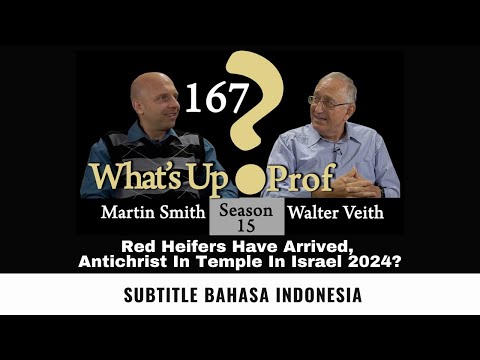 WUP 167 - Red Heifers Have Arrived, Antichrist In Temple In Israel 2024? (Subtitle Indonesia)