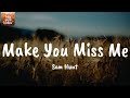 Make You Miss Me - Sam Hunt (Lyrics)