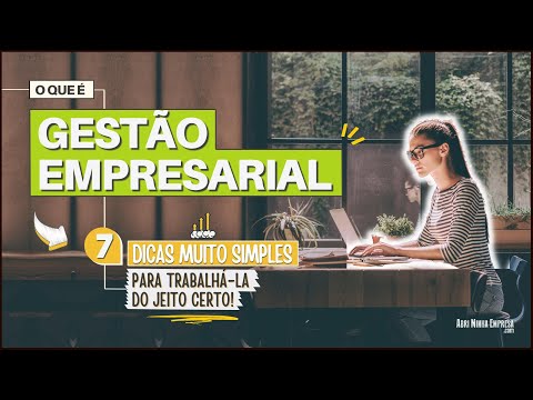 , title : 'GESTÃO EMPRESARIAL O QUE É? (07 Dicas Muito Simples Para Trabalhá-la do Jeito Certo)'