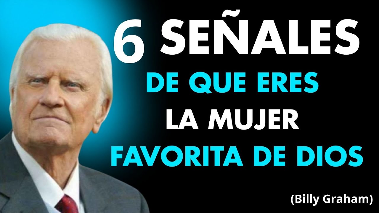 6 Señales de que Eres la Mujer Favorita de Dios | Plan de Dios, Propósito y Fe | Billy Graham