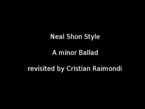 Cristian Raimondi - Neal Shon style - A minor Ballad