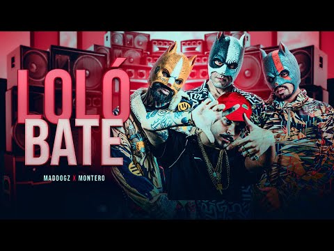Loló Bate - Mad Dogz, Montero