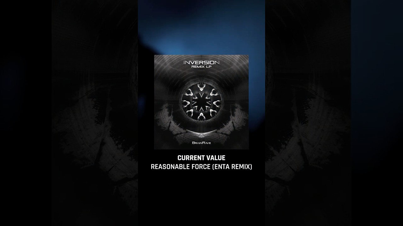 Current Value – Reasonable Force (Enta Remix)