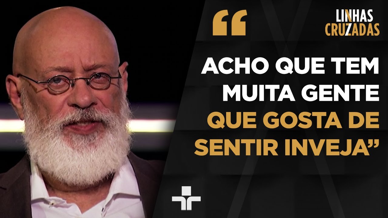 “Quando uma pessoa está mal, ela não desperta inveja”, diz Pondé