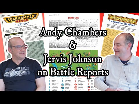 Andy Chambers & Jervis Johnson on Battle Reports