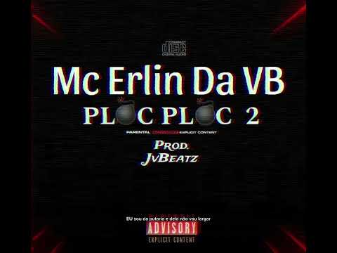 MC Erlin- PLOC PLOC 2