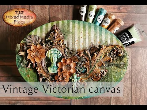 Vintage Victorian canvas- Mixed Media Place project