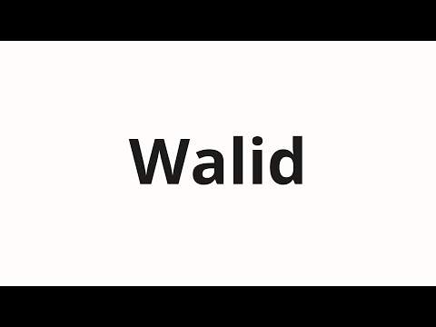 How to pronounce Walid