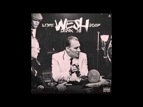 Lijpe Ft Boef - Wesh Denk Je (Prod. By Monsif)