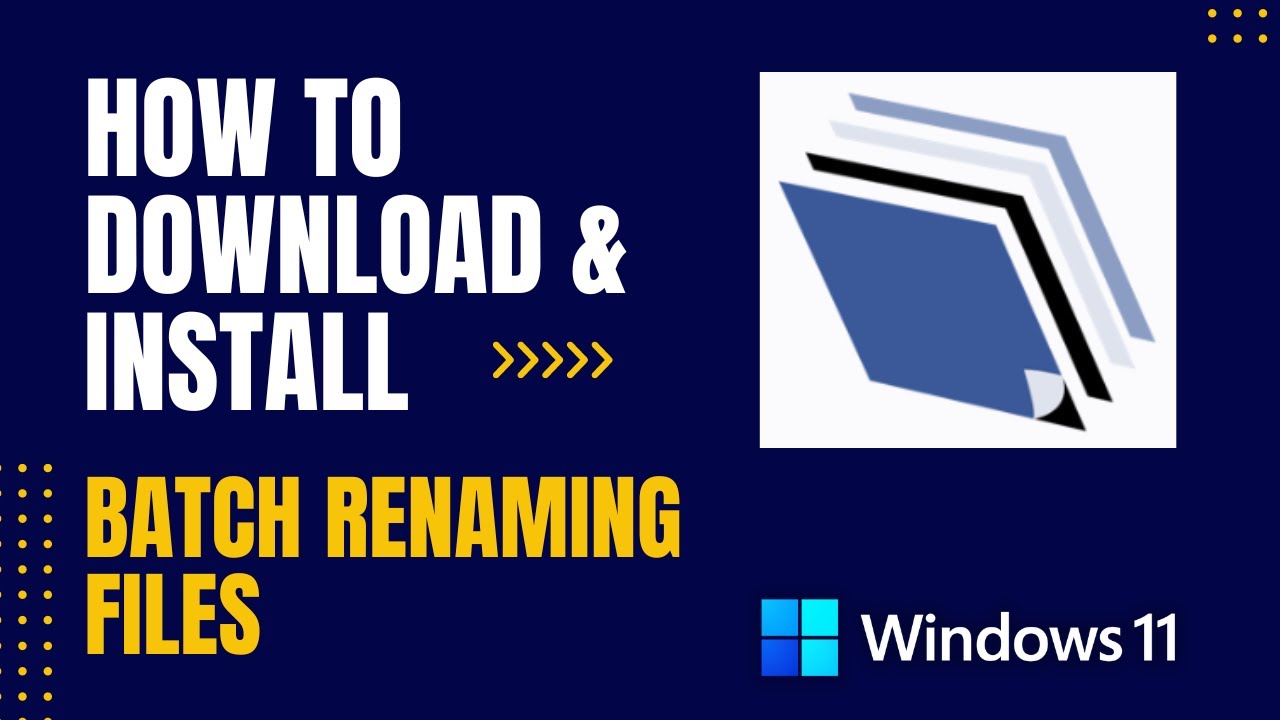 How to Download and Install Batch Renaming Files For Windows
