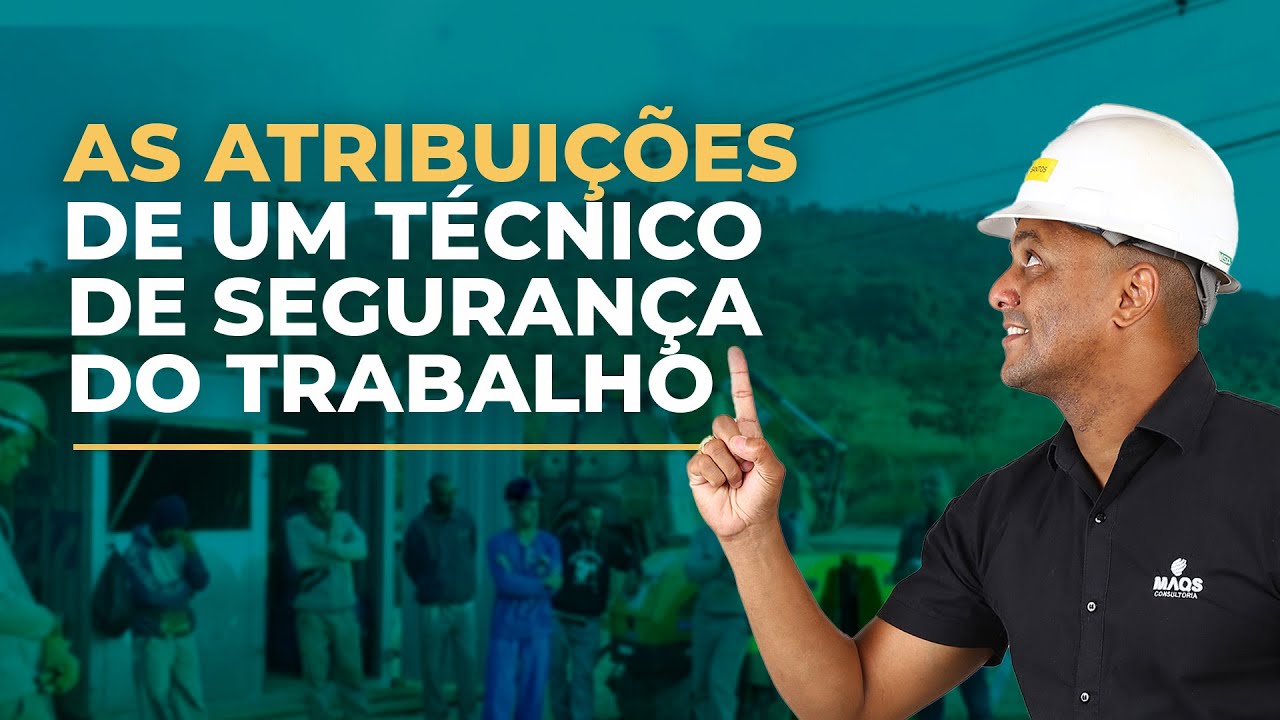 Quais são as atribuições do técnico de Segurança do Trabalho?