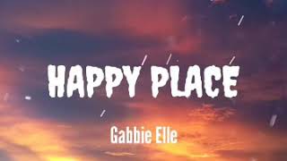 Gabbie Elle - Happy Place (Lyrics)