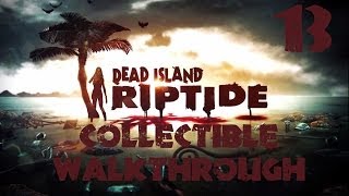 Dead Island Riptide Collectible Walkthrough Part 13 - Grenadier