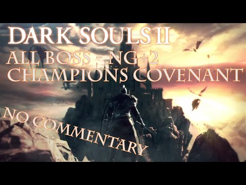 Dark Souls 2 - All Boss with 3 DLCs in NG+2 | Champions Covenant