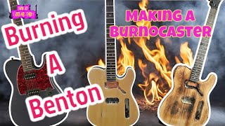 BURNING A BENTON