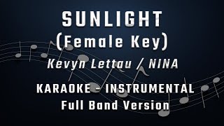 SUNLIGHT - FEMALE KEY - FULL BAND KARAOKE - INSTRUMENTAL - NINA / KEVYN LETTAU