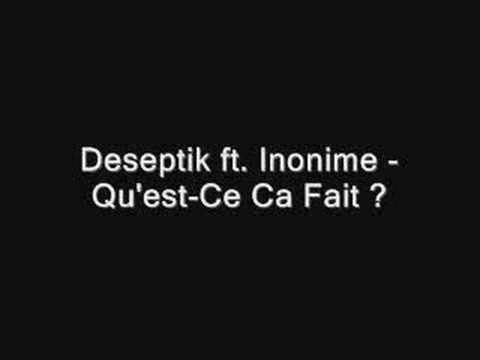 Qu'est-ce Ca Fait ? - Deseptik ft. Inonime // 2008