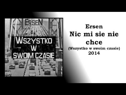 Ersen - Nic mi sie nie chce