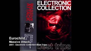 Massive Attack - Eurochild (Electronic Collection - Best Trip)