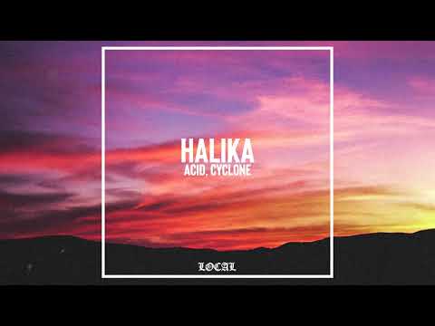 Acid, Cyclone - Halika