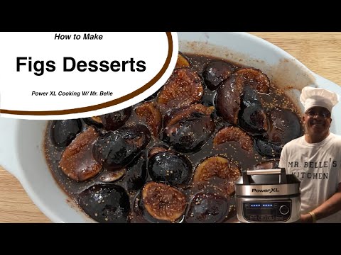How to make figs dessert and the Power XL cooking With MrBelle and kitchen