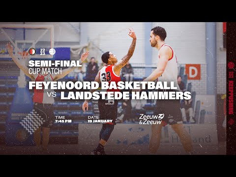 Zeeuw & Zeeuw Feyenoord Basketball vs Landstede Hammers (Halve finale NBB Basketball Cup)