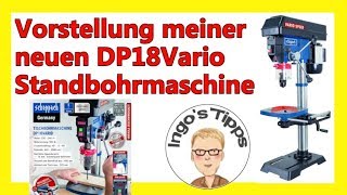 Meine neue Standbohrmaschine DP18Vario von scheppach Aufbau und erster Eindruck | IngosTipps