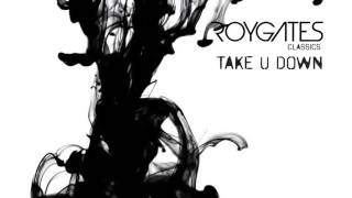 Roy Gates - Take U Down [Radio Edit]